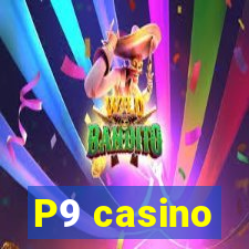 P9 casino